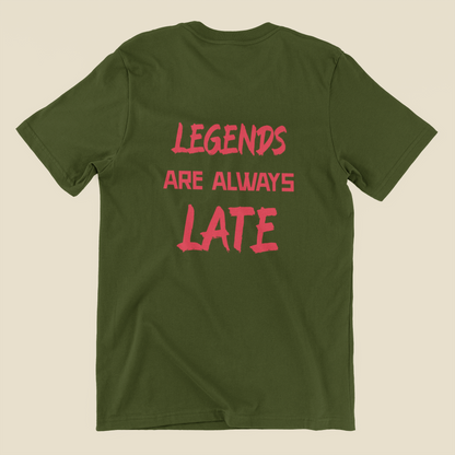 Legends are always Late