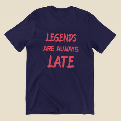 Legends are always Late