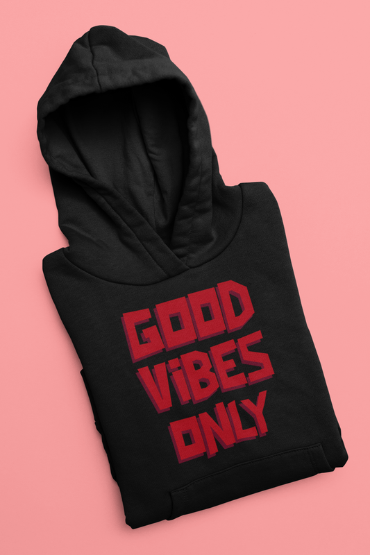 Good vibes only Hoodies